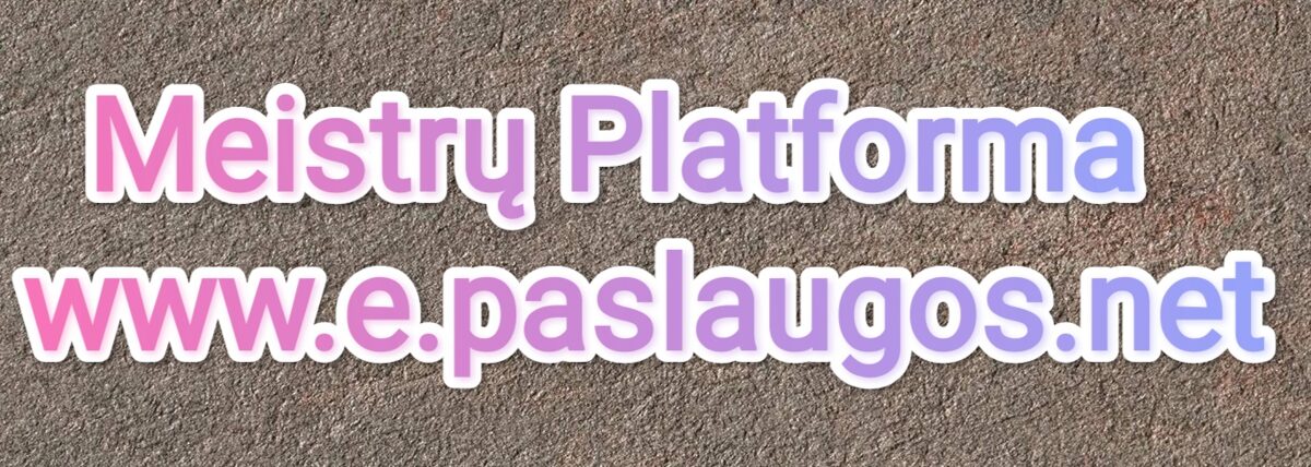 Meistrų Platforma - rask Meistrą, Meistrų Platforma - Rask Meistrą, Meistrų Platforma - Rask Meistrą, Meistrų Platforma - Rask Meistrą 